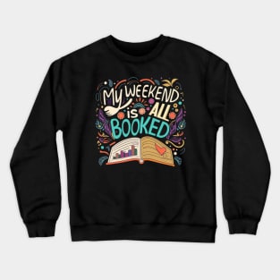 my weekend is all booked Crewneck Sweatshirt